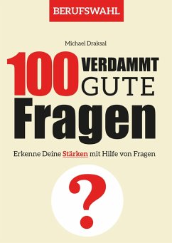 100 Verdammt gute Fragen - BERUFSWAHL (eBook, PDF) - Draksal, Michael