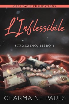 L'Inflessibile (La Duologia sullo Strozzino, #1) (eBook, ePUB) - Pauls, Charmaine