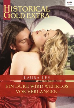Ein Duke wird wehrlos vor Verlangen (eBook, ePUB) - Lee Guhrke, Laura