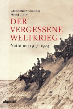 Der vergessene Weltkrieg (eBook, PDF) - Borodziej, Wlodzimierz; Górny, Maciej