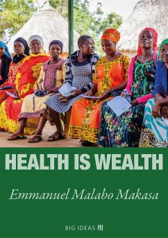 Health is wealth (eBook, ePUB) - Makasa, Emmanuel Malabo