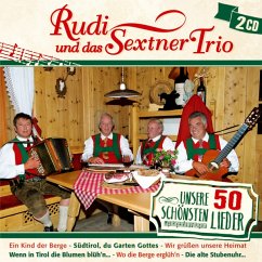 Unsere 50 Schönsten Lieder - Rudi Und Das Sextner Trio
