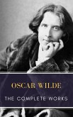 The Complete works of Oscar Wilde (eBook, ePUB)