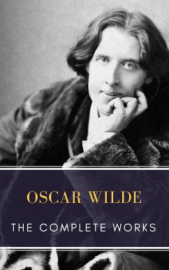 The Complete works of Oscar Wilde (eBook, ePUB) - Wilde, Oscar; Classics, MyBooks