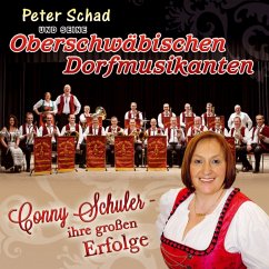 Conny Schuler-Ihre Großen Erfolge - Oberschwäbische Dorfmusikanten/Schad,Peter