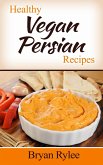 Healthy Vegan Persian Recipes (Good Food Cookbook) (eBook, ePUB)