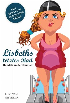 Lisbeths letztes Bad (eBook, ePUB) - Gisteren, Luzi van