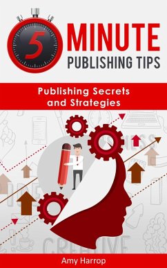5 Minute Publishing Tips: Publishing Secrets and Strategies (eBook, ePUB) - Harrop, Amy