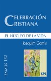 Celebración cristiana, el núcleo de la vida (eBook, ePUB)