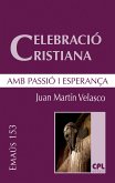 Celebració cristiana, amb passió i esperança (eBook, ePUB)