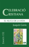 Celebració cristiana, el nucli de la vida (eBook, ePUB)