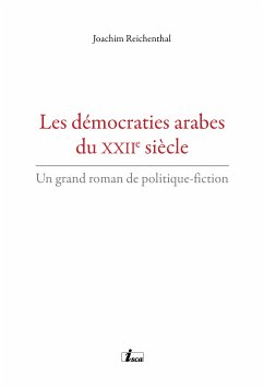 Les démocraties arabes du XXIIe siècle (eBook, ePUB) - Reichenthal, Joachim