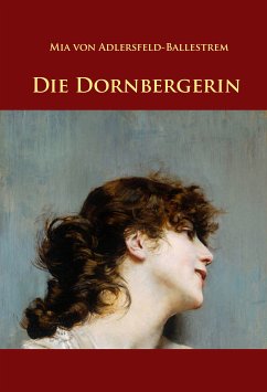 Die Dornbergerin (eBook, ePUB) - Adlersfeld-Ballestrem, Mia von