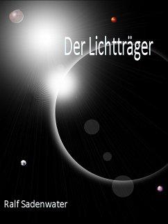 Der Lichtträger (eBook, ePUB) - Sadenwater, Ralf