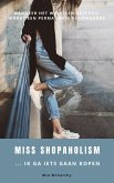 Miss Shopaholism ... Ik Ga Iets Gaan Kopen (eBook, ePUB)