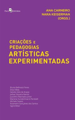 Criações e Pedagogias Artísticas Experimentadas (eBook, ePUB) - Keiserman, Nara