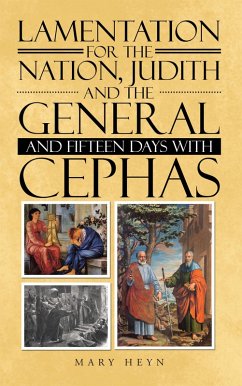 Lamentation for the Nation, Judith and the General and Fifteen Days with Cephas (eBook, ePUB) - Heyn, Mary