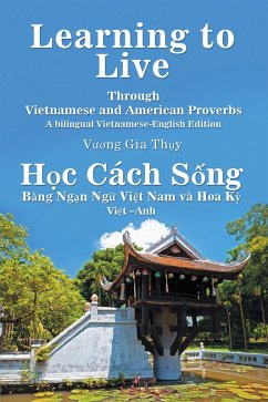 Learning to Live Through Vietnamese and American Proverbs (eBook, ePUB) - Th?y, Vuong Gia