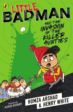 Little Badman and the Invasion of the Killer Aunties (eBook, ePUB) - Arshad, Humza; White, Henry