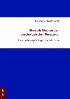 Filme als Medien der psychologischen Beratung - Mattisseck, Alexander