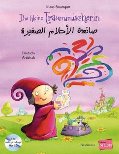 Die kleine Traummischerin. Kinderbuch Deutsch-Arabisch mit Audio-CD - Baumgart, Klaus