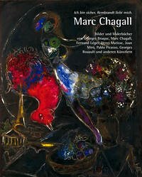 Ich bin sicher, Rembrandt liebt mich. Marc Chagall