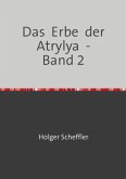 Das Erbe der Atrylya - Band 2