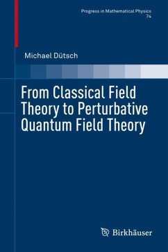 From Classical Field Theory to Perturbative Quantum Field Theory - Dütsch, Michael