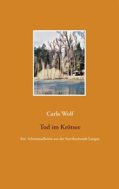 Tod im Krötsee - Wolf, Carla