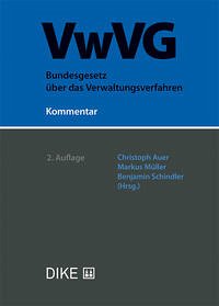 VwVG. Kommentar zum Bundesgesetz über das Verwaltungsverfahren - Auer, Christoph; Müller, Markus; Schindler, Benjamin