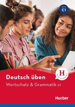 Deutsch üben - Wortschatz & Grammatik C1 - Billina, Anneli;Geiger, Susanne;Techmer, Marion