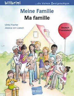 Meine Familie. Kinderbuch Deutsch-Französisch - Fischer, Ulrike;Loesch, Jessica von