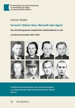 Vorwurf: Aktiver Nazi, Werwolf oder Agent - Weigelt, Andreas