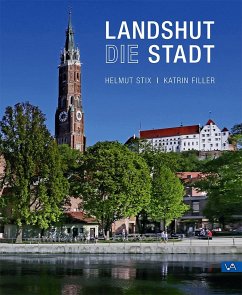 Landshut die Stadt - Stix, Helmut; Filler, Katrin