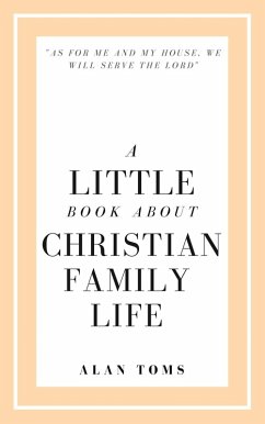 A Little Book About Christian Family Life (eBook, ePUB) - Toms, Alan