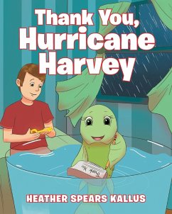 Thank You, Hurricane Harvey - Spears Kallus, Heather