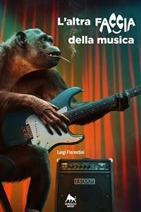 L'altra faccia della musica (eBook, ePUB) - Fiorentini, Luigi