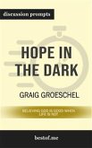 Hope in the Dark: Believing God Is Good When Life Is Not: Discussion Prompts (eBook, ePUB)