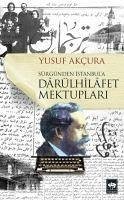 Darülhilafet Mektuplari - Akcura, Yusuf