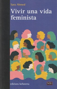 Vivir una vida feminista - Ahmed, Sara