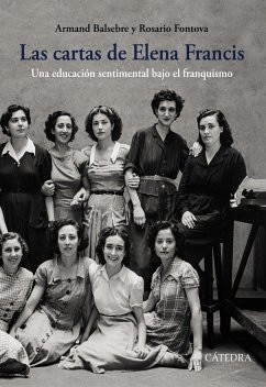 Las cartas de Elena Francis : una educación sentimental bajo el franquismo - Balsebre Torroja, Armand; Fontova, Rosario