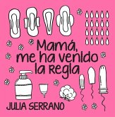 Mama, Me Ha Venido La Regla