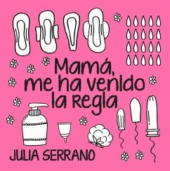 Mama, Me Ha Venido La Regla - Serrano, Julia