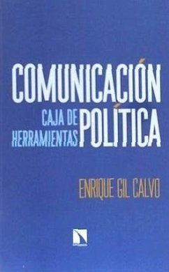 Comunicación política : caja de herramientas - Gil Calvo, Enrique