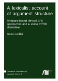 A lexicalist account of argument structure A lexicalist account of argument structure