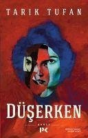 Düserken - Tufan, Tarik