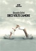 Dieci volte l'amore (eBook, ePUB)