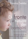 Di fronte al rumore dei bambini (eBook, PDF)