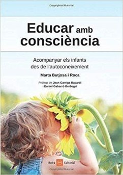 EDUCAR AMB CONSCIÈNCIA . Acompanyar els infants des de l'autoconeixement