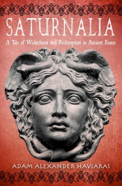 Saturnalia (eBook, ePUB) - Haviaras, Adam Alexander